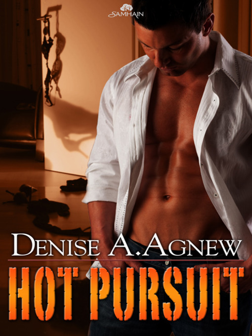 Title details for Hot Pursuit by Denise A. Agnew - Available